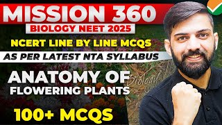 Top 100 MCQ Anatomy of Flowering Plants NCERT line by line  NCERT Based Biology MCQ NEET 2025 [upl. by Viglione]