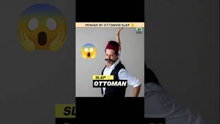 POWAR OF OTTOMAN SLAP 👋 youtubeshorts shorts [upl. by Auqinat558]