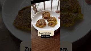 Zucchini Fritters recipe  Fritters for baby  Zucchini recipes  Babyfood recipes  baby meal idea [upl. by Whiffen]