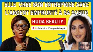 COUP DE CHANCE OU SUCCÈS MÉRITÉ  HUDA BEAUTY OU L’HISTOIRE D’UN PARI RISQUÉ successstory business [upl. by Lobiv]