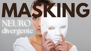 Masking en adultos neurodivergentes TDAH y Autismo [upl. by Aigil]