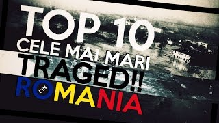 TOP 10 CELE MAI MARI TRAGEDII DIN ROMÂNIA [upl. by Bechler]