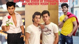 Best Tik Tok Videos Of Siddhartha Nigam And Abhishek Nigam Part 2 [upl. by Dekow982]