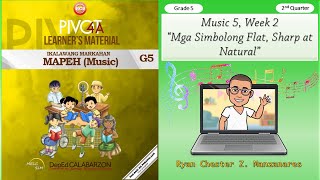 Music 5 Quarter 2 Week 2 Mga Simbolong Flat Sharp at Natural  MAPEH Grade 5 [upl. by Artenak]