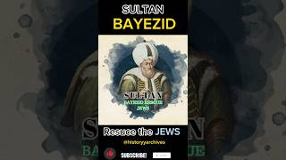 Sultan BAYEZID rescue Jews  History Archives [upl. by Tnecniv]