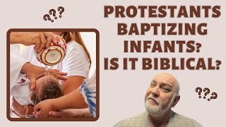 Protestants baptizing babies Is it biblical [upl. by Malvino]