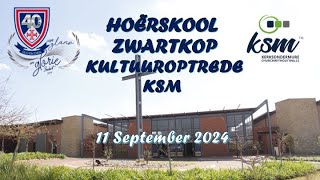 HOËRSKOOL ZWARTKOP  KULTUUROPTREDE by KSM 11 September 2024 [upl. by Idham]