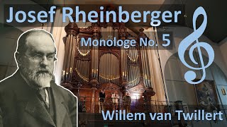 Josef RHEINBERGER 18391901 MONOLOGE Nr 5 Opus 162 Willem van Twillert IBACH organ Bergen op Zoom [upl. by Arreip]