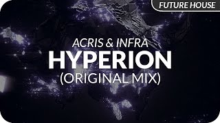 Acris amp Infra  Hyperion Original Mix [upl. by Llovera]