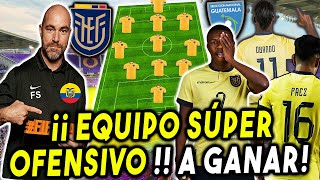 ¡SORPRESIVO EQUIPO 🇪🇨 11 TITULAR ECUADOR VS GUATEMALA AMISTOSO 2024 LA TRI MI ALINEACION 🇪🇨 [upl. by Ilowell339]