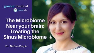 Treating the Sinus Microbiome  Dr Nafysa Parpia [upl. by Carlin]