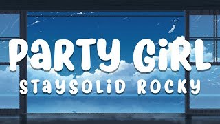 StaySolid Rocky  Party Girl Lyrics quotLil mama a party girlquot [upl. by Ppik]