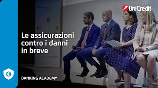 Le assicurazioni contro i danni in breve  UniCredit Banking Academy [upl. by Suivatal]