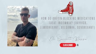 How Do Orexin Blocking Medications Treat Insomnia Dayvigo Lemborexant Belsomra Suvorexant [upl. by Dlarej]