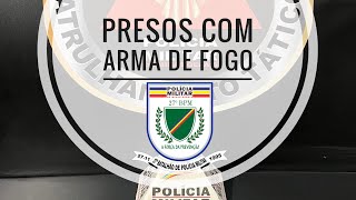 Presos com arma de fogo  27º BPM [upl. by Ellohcin809]