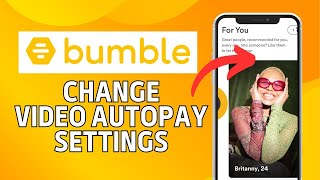 How to Change Video AutoPay Settings on Bumble 2024 [upl. by Karame]