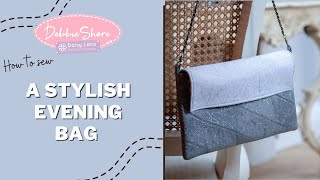 How to Sew a simple Evening Bag by Debbie Shore [upl. by Oterol]