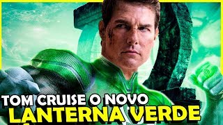 TOM CRUISE SERA O LANTERNA VERDE NO FILME DA DC [upl. by Catherine]