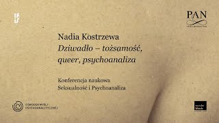 Konferencja naukowa quotSeksualność i Psychoanalizaquot Nadia Kostrzewa [upl. by Odradlig]