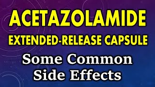 Acetazolamide side effects  common side effects of acetazolamide extendedrelease capsules [upl. by Lleznol]