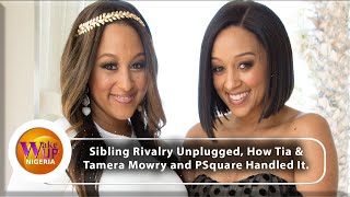 Tackling Sibling Rivalry Lessons from Tia amp Tamera Mowry and PSquare  Coffee Table Gist [upl. by Aleahcim]