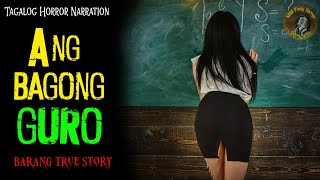 ANG BAGONG GURO BARANG TRUE STORY PINOY HORROR  KWENTONG BARANG [upl. by Lovmilla325]