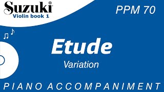 Suzuki Violin Book 1  Etude  Variation  Piano Accompaniment  PPM  70 [upl. by Moorefield]