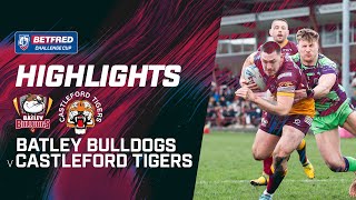 Highlights  Batley Bulldogs v Castleford Tigers  2024 Betfred Challenge Cup Round 6 [upl. by Canute77]