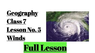 GeographyClass 7Lesson No 5 WindsFull Lesson [upl. by Dlorej262]