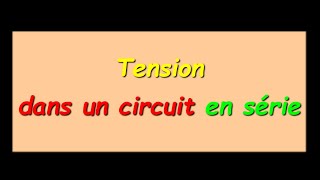 Tension dans un circuit en série [upl. by Nets]