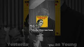 Yesterday When I was Young by Charles Aznavour🎶🌎shorts music jazz [upl. by Germin]