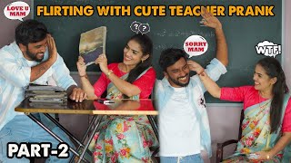 Flirting With Cute Teacher Prank👩‍🏫❤️ PART2  Kovai Kusumbu  Kovai 360 [upl. by Nenerb]