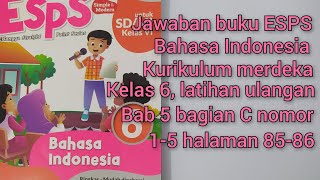 ESPS bahasa Indonesia kurikulum merdeka kelas 6latihan ulangan Bab 5 bagian C No 1 5 halaman 8586 [upl. by Htiek193]