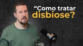 Como tratar disbiose  Cortes Podcast Digestivamente [upl. by Silbahc]