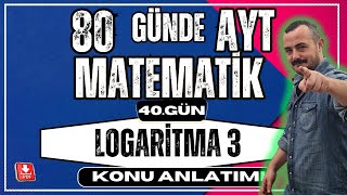 🟥Logaritma 3 ✅ Logaritma Fonksiyonu 80 Günde AYT Matematik AYT Matematik Kampı [upl. by Ragan]