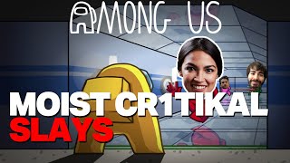 Moist Cr1tikal Slays in Among Us ft AOC Ilhan Omar Hasan Pokimane and more with reactions [upl. by Stefania915]