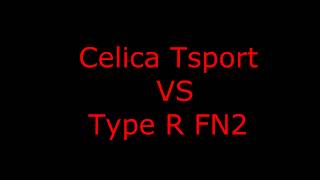 Tsport Celica VS FN2 Type R [upl. by Hewitt]