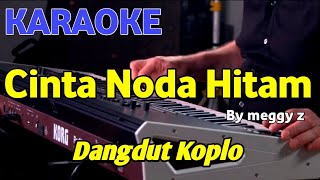 CINTA NODA HITAM  Meggy Z  KARAOKE HD [upl. by Ahsini]