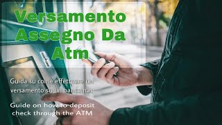 Come VERSARE Un ASSEGNO AL Bancomat  ATM Check Deposit  Banca Intesa San Paolo  Unicredit [upl. by Blynn]