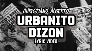 CHRISTIANO ALBERTO  URBANITO DIZON Official Lyric Video [upl. by Oicnevuj]