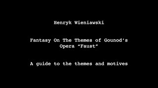 Henryk Wieniawski Faust Fantasy A Guide To Themes and Motives [upl. by Niuqauj958]