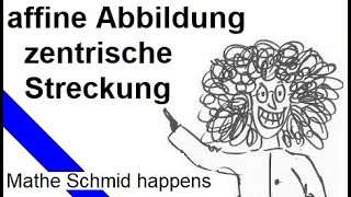 Affine Abbildungen Die zentrische Streckung  Mathematik vom Mathe Schmid [upl. by Nelrac582]