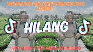 DJ RELAKAN APA YANG PERGI YAKINKAN PASTI KEMBALI  HILANG  Justy Aldrin ft Wizz Baker VIRAL 2024 [upl. by Nosrej494]