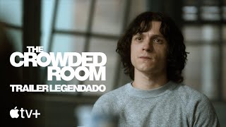 Entre Estranhos The Crowded Room  Trailer Legendado  Disponível no Apple TV [upl. by Atirahs]