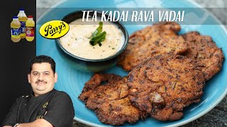 Tea Kadai Rava Vadai  Evening time snacks  Chef Venkatesh Bhat [upl. by Adyol810]