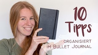 10 Tipps  Organisiert im Bullet Journal  Notizbuch  Tagebuch [upl. by Lohse]