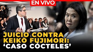 🔴JUICIO CONTRA KEIKO FUJIMORI y Fuerza Popular por el CASO CÓCTELES  El Comercio [upl. by Lisk]