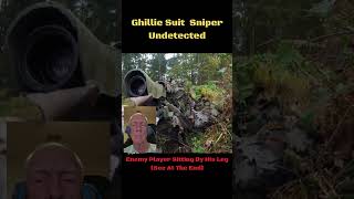 Ghillie Suit Sniper Undetected  Enemy Sitting at His Leg shorts [upl. by Deerc679]