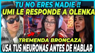 😲NO ERES NADIE😲 UMI LE RESPONDE A OLENKA DESPUES DE LLAMARLA CORRELONA POR NO ACEPTAR P3LEA [upl. by Larochelle]