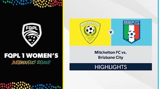 FQPL 1 Womens R14  Mitchelton FC vs Brisbane City Highlights [upl. by Cyprio]